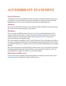 ACCESSIBILITY STATEMENT     General Statement  Utah Schools for the Deaf and the Blind has made every effort to ensure that the content on this website  is accessible to everyone, including users of assistive techno