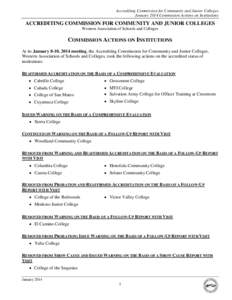 Accrediting Commission for Community and Junior Colleges January 2014 Commission Actions on Institutions ACCREDITING COMMISSION FOR COMMUNITY AND JUNIOR COLLEGES Western Association of Schools and Colleges