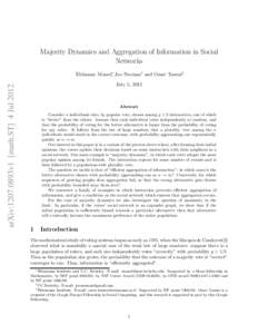 Majority Dynamics and Aggregation of Information in Social Networks arXiv:1207.0893v1 [math.ST] 4 JulElchanan Mossel∗, Joe Neeman† and Omer Tamuz‡