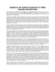 ENGINE[removed]YEARS OF SERVICE TO TIMES SQUARE AND MIDTOWN Department General Order Number 2 dated May 27, 1898, placed Engines 65 and 66 in service on June 4, 1898. Engine 66, the fireboat “Robert A. Van Wyck” was p
