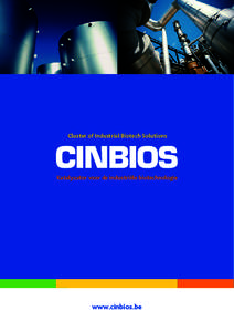 Cluster of Industrial Biotech Solutions  Katalysator voor de industriële biotechnologie www.cinbios.be