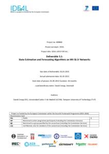 IDE4L is a project co-funded by the European Commission  Project no: Project acronym: IDE4L Project title: IDEAL GRID FOR ALL