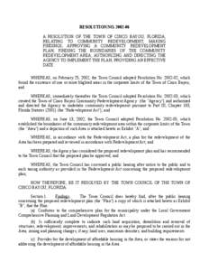 RESOLUTION NO[removed]A RESOLUTION OF THE TOWN OF CINCO BAYOU, FLORIDA, RELATING TO COMMUNITY REDEVELOPMENT; MAKING FINDINGS; APPROVING A COMMUNITY REDEVELOPMENT PLAN; FINDING THE BOUNDARIES OF THE COMMUNITY REDEVELOPME