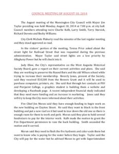 COUNCIL MEETING OF AUGUST 18, 2014 The August meeting of the Mannington City Council with Mayor Jim Taylor presiding was held Monday, August 18, 2014 at 7:00 p.m. at city hall. Council members attending were Charlie Kolb