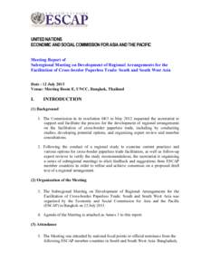 UNITED NATIONS ECONOMIC AND SOCIAL COMMISSION FOR ASIA AND THE PACIFIC Meeting Report of Subregional Meeting on Development of Regional Arrangements for the Facilitation of Cross-border Paperless Trade: South and South W