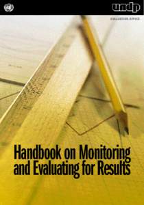 E VA L UATION OFFICE  Handbook on Monitoring and Evaluating for Results  Handbook on Monitoring