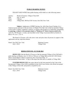 PUBLIC HEARING NOTICE PLEASE TAKE NOTICE that public hearing will be held as to the following matter: Agency: Date: Time: Place: