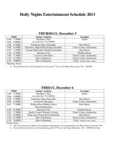 Holly Nights Entertainment Schedule[removed]THURSDAY, December 5 TIME 6:00 – 7:30PM 8:00 – 9:00PM