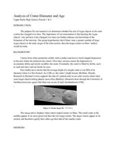 Analysis of Crater Diameter and Age Upper Darby High School, Periods 7 & 8 INTRODUCTION The purpose for our research is to determine whether the size of rogue objects in the solar system has changed over time. The import