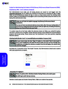 Scripts for Administering the Grades 6-8 ELA/Literacy Performance-Based Assessment (PBA) ELA/Literacy PBA – Unit 1 (Literary Analysis) Test Administrators must make sure all testing devices are turned on and logged ont