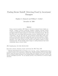 Finding Bernie Madoﬀ: Detecting Fraud by Investment Managers Stephen G. Dimmock and William C. Gerken∗ December 16, 2009  Abstract