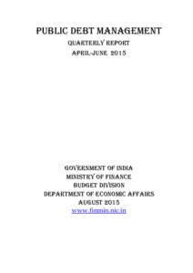 Public Debt Management quarterly report april-june 2015 Government of India Ministry of finance