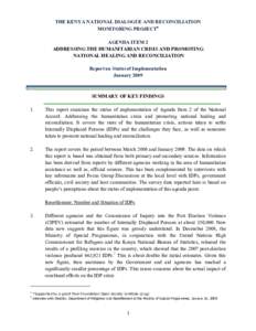 THE KENYA NATIONAL DIALOGUE AND RECONCILIATION MONITORING PROJECT∗ AGENDA ITEM 2 ADDRESSING THE HUMANITARIAN CRISIS AND PROMOTING NATIONAL HEALING AND RECONCILIATION Report on Status of Implementation