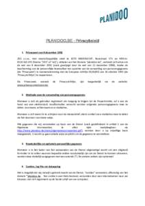 PLANIDOO.BE - Privacybeleid 1. Privacywet van 8 december 1992 2DS v.z.w., met maatschappelijke zetel te 1070 ANDERLECHT, Barastraat 175 en KBO-nrhierna “2DS” of “wij”), uitbater van het Domein “