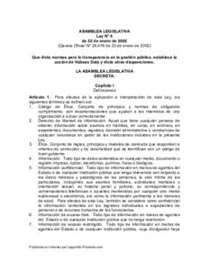 ASAMBLEA LEGISLATIVA Ley N° 6 de 22 de enero de[removed]Gaceta Oficial N° 24,476 de 23 de enero de[removed]Que dicta normas para la transparencia en la gestión pública, establece la acción de Hábeas Data y dicta otras 