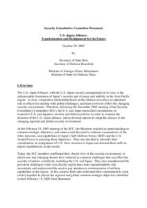 Security Consultative Committee Document U.S.-Japan Alliance: Transformation and Realignment for the Future October 29, 2005 by Secretary of State Rice