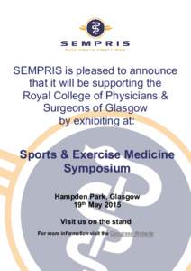 SEMPRIS is pleased to announce that it will be supporting the Royal College of Physicians & Surgeons of Glasgow by exhibiting at: