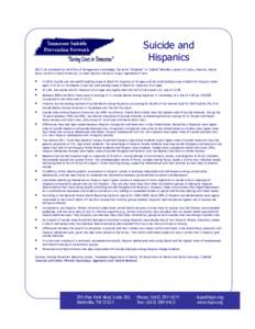 Suicide and Hispanics NOTE: As stipulated by the Office of Management and Budget, the terms “Hispanic” or “Latino” denote a person of Cuban, Mexican, Puerto Rican, South or Central American, or other Spanish cult