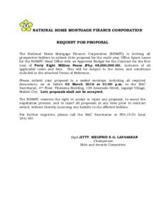 NATIONAL HOME MORTGAGE FINANCE CORPORATION REQUEST FOR PROPOSAL The National Home Mortgage Finance Corporation (NHMFC) is inviting all prospective bidders to submit their proposal for the multi-year Office Space Lease fo