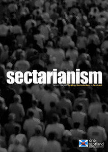 Sectarianism: Action Plan on Tackling Sectarianism in Scotland