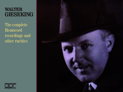 Walter Gieseking - The complete Homocord recordings other other rarities