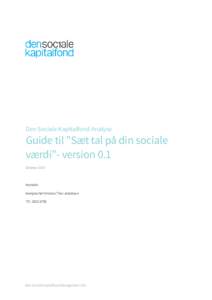 Den Sociale Kapitalfond Analyse  Guide til ”Sæt tal på din sociale værdi”- version 0.1 Oktober 2017