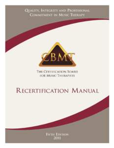 Quality, Integrity and Professional Commitment in Music Ther apy R ecertification M anual  Fifth Edition