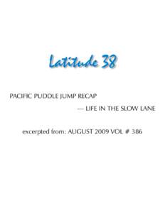 Latitude 38 PACIFIC PUDDLE JUMP RECAP — LIFE IN THE SLOW LANE excerpted from: AUGUST 2009 VOL # 386  PUDDLE JUMP RECAP