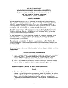 STATE OF MINNESOTA CAMPAIGN FINANCE AND PUBLIC DISCLOSURE BOARD Findings and Order in the Matter of a Contribution made by The Tom Emmer for Governor Committee To a Candidate Seeking Local Office Summary of the Facts