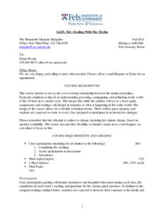 GAFL 561: Dealing With The Media The Honorable Marjorie Margolies Office: Fels Third Floor, [removed]removed]  Fall 2014