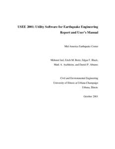 USEE 2001: Utility Software for Earthquake Engineering Report and User’s Manual Mid America Earthquake Center  Mehmet Inel, Erich M. Bretz, Edgar F. Black,