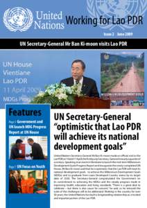 United Working for Lao PDR Nations Issue 2 June 2009 UN Secretary-General Mr Ban Ki-moon visits Lao PDR