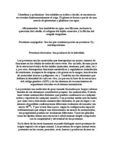 -Glutelinas y prolaninas: Son solubles en ácidos y álcalis, se encuentran en cereales fundamentalmente el trigo. El gluten se forma a partir de una mezcla de gluteninas y gliadinas con agua. -Albuminoides: Son insolubl