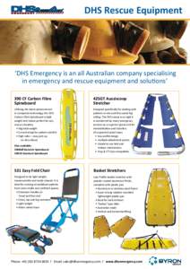 DHS Rescue Equipment  ‘DHS Emergency is an all Australian company specialising in emergency and rescue equipment and solutions’ 390 CF Carbon Fibre Spineboard