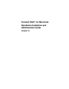 Kurzweil 3000™ for Macintosh Standalone Installation and Administration Guide Version 14  Kurzweil 3000 for Macintosh Version 14 Standalone Installation and Administration Guide