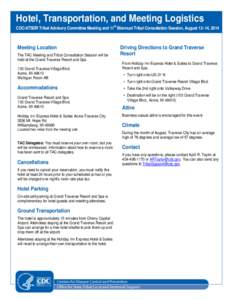 Hotel, Transportation, and Meeting Logistics CDC/ATSDR Tribal Advisory Committee Meeting and 11th Biannual Tribal Consultation Session, August 12–14, 2014 Meeting Location The TAC Meeting and Tribal Consultation Sessio