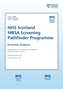 NHS Scotland MRSA Screening Pathfinder Programme Economic Analyses Prepared for the Scottish Government HAI Task Force by Health Protection Scotland