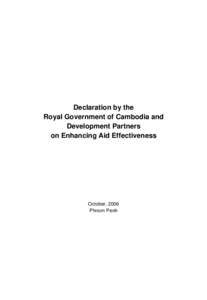 Declaration by the Royal Government of Cambodia and Development Partners on Enhancing Aid Effectiveness  October, 2006