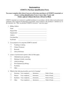 Sociometrics CEDETA Purchase Qualification Form You must complete this form if you are a first-time purchaser of CEDETA materials or if your existing Qualification Form is more than 5 years old. Orders placed without thi