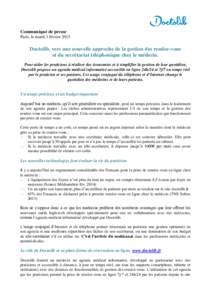 Communiqué de presse Paris, le mardi 3 février 2015 Doctolib, vers une nouvelle approche de la gestion des rendez-vous et du secrétariat téléphonique chez le médecin. Pour aider les praticiens à réaliser des éco