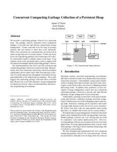 Concurrent Compacting Garbage Collection of a Persistent Heap James O’Toole Scott Nettles David Gifford  Abstract