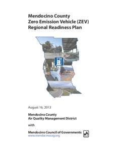 Mendocino County Zero Emission Vehicle (ZEV) Regional Readiness Plan August 16, 2013 Mendocino County