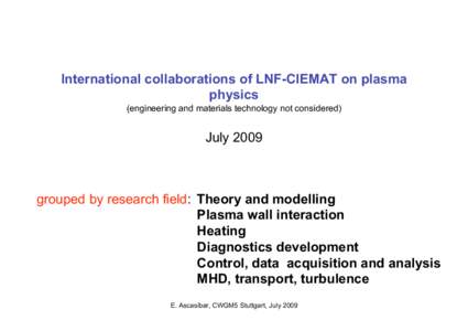International collaborations of LNF-CIEMAT on plasma physics (engineering and materials technology not considered) July 2009