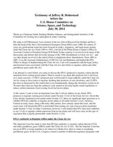 Testimony of Jeffrey R. Holmstead before the U.S. House Committee on Science, Space, and Technology July 30, 2014 Thank you Chairman Smith, Ranking Member Johnson, and distinguished members of the