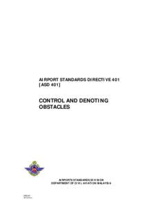 AIRPORT STANDARDS DIRECTIVE 401 [ASD 401] CONTROL AND DENOTING OBSTACLES