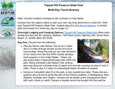 Topsail Hill Preserve State Park Multi-Day Travel Itinerary Note: Colored numbers correspond with numbers on map below. Choose from the options below to plan your own day-long adventure or make the 1,640acre Topsail Hill