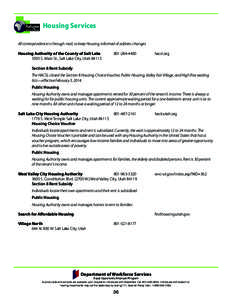 Housing Services All correspondence is through mail, so keep Housing informed of address changes. Housing Authority of the County of Salt Lake 3595 S. Main St., Salt Lake City, Utah 84115