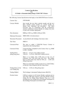 Contract Specifications For US Dollar vs Renminbi (Hong Kong) (“USD/CNH”) Futures The following Contract Specifications shall apply to the USD/CNH Futures Contract: Contract Size