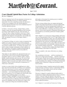 June 7, 2013  Court Should Uphold Race Factor In College Admissions By Leo I. Higdon Jr. The U.S. Supreme Court will soon announce its decision in a case that could affect diversity on college campuses