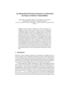 An Information Flow-based Taxonomy to Understand the Nature of Software Vulnerabilities Daniela Oliveira, Jedidiah Crandall1 , Harry Kalodner2 , Nicole Morin3 , Megan Maher3 , Jesus Navarro4 , and Felix Emiliano3  Univer